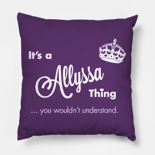 An Allyssa Thing Pillow