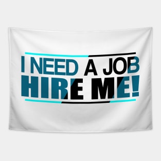 I Need a Job Tapestry