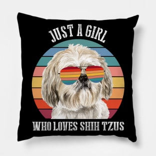 Just a girl Who loves shih tzus Pillow