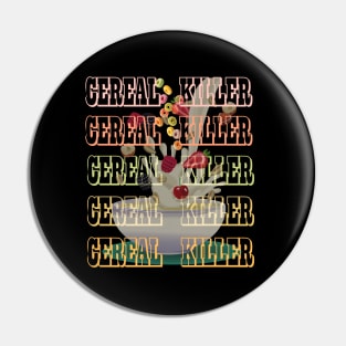 Cereal Killer Pin