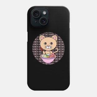 All I Need is ramen and cats, ramen and cats, ramen and cats lover Phone Case