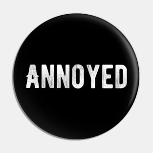 Annoyed Pin