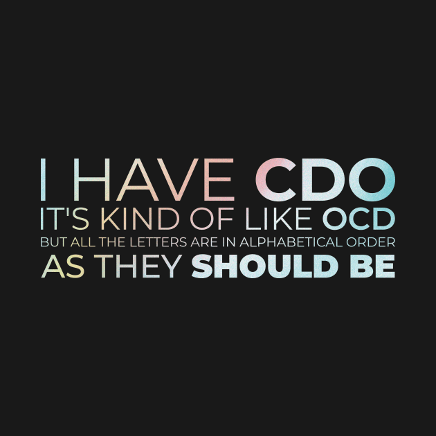 I have CDO. It's kind of like OCD by SUMAMARU