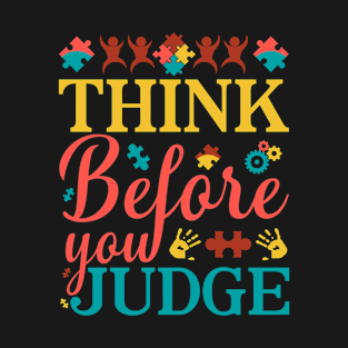 Think Before You Judge T-Shirt