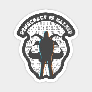 Democracy is Hacked Magnet