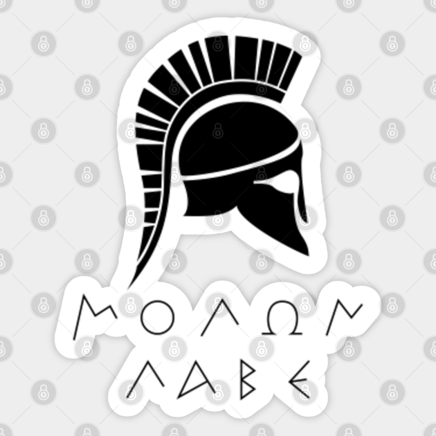 Molon Labe Spartan Defiance With Ancient Helmet Spartan Battle War Sticker Teepublic