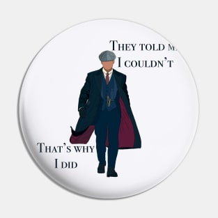 They told me I couldn’t that’s why I did Peaky Blinders Thomas Shelby Illustration Hand Drawn Digital Drawing Tv Series Quote Cartoon Pin