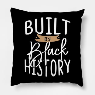 BUILT BY BLACK HISTORY Pillow