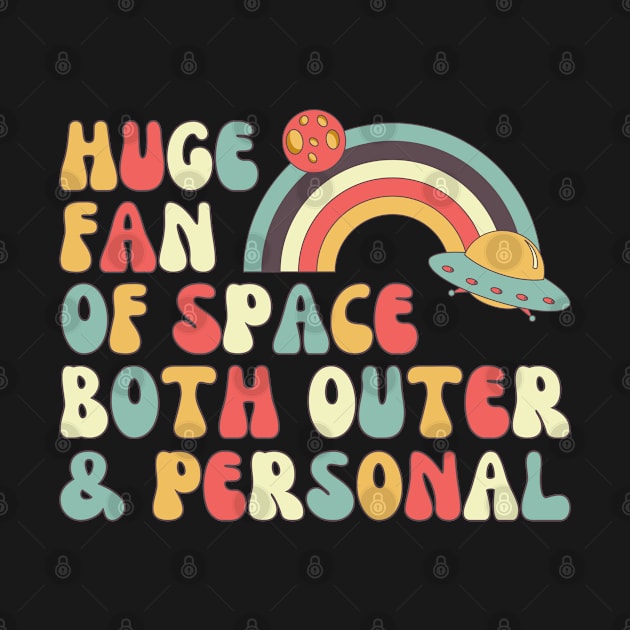 Huge Fan of Space Outer and Personal, Astronaut, Astronomy by WaBastian