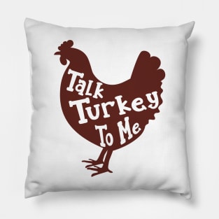 Talk Turkey to Me Cool For Women Thanksgiving Funny Pillow