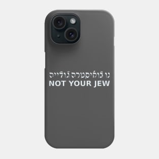 Not Your Jew (Ladino / Feminine) Phone Case