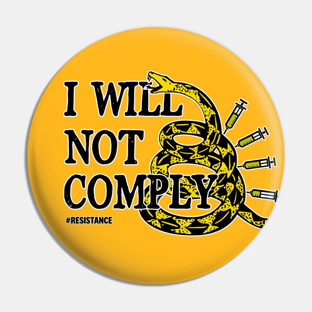 I Will Not Comply Pin by TreemanMorse