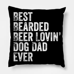 Mens Best Bearded Beer Lovin Dog Dad TShirt Pet Lover Owner Gift Pillow