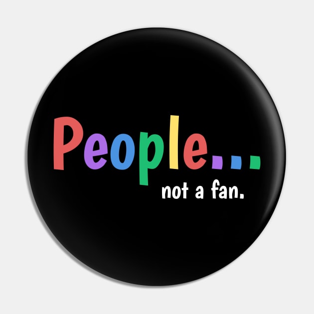 People not a fan Pin by Horisondesignz