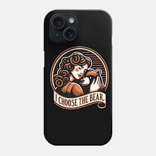Funny I Choose the Bear Meme Phone Case