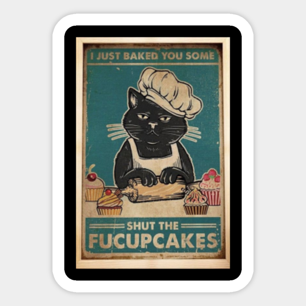 Shut the Fucupcakes - Fucupcakes - Sticker