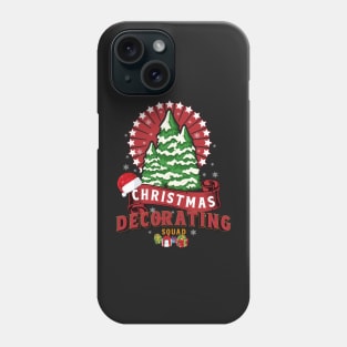 Christmas Decorating Squad Family Xmas  Holiday Festivity Phone Case