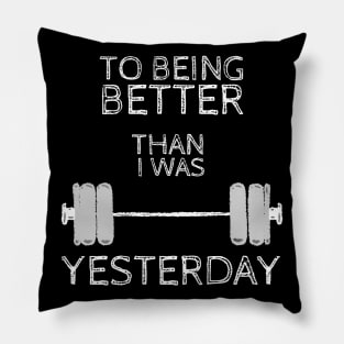 Weightlifting Fitness Gym design, To being better than i was yesterday Pillow