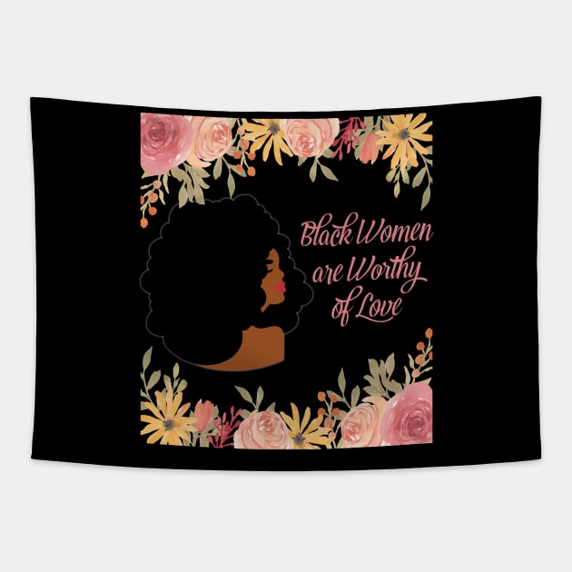 Black Women are Worth of Love Tapestry by blackartmattersshop