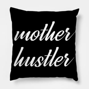 MOTHER HUSTLER Pillow