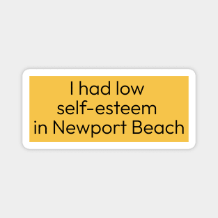 I Had Low Self-Esteem in Newport Beach Magnet