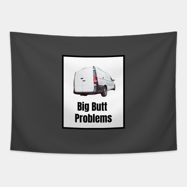 Big Butt Problems Tapestry by Van Life Garb