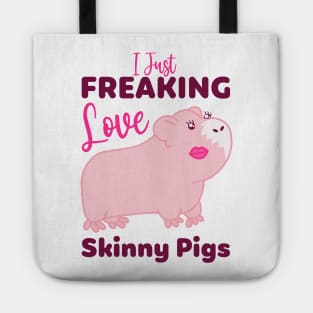 I Just Freaking Love Skinny Pigs Tote