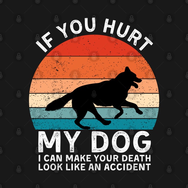 If You Hurt My Dog I Can Make Your Death Look Like An Accident Funny Husky Lover by StarMa