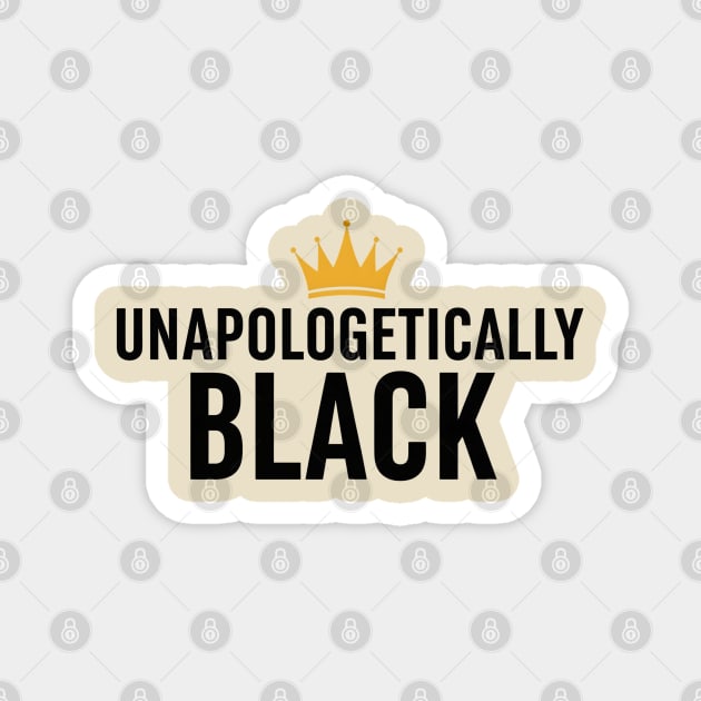 Unapologetically Black Magnet by UrbanLifeApparel