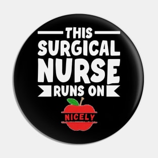 THIS SURGICAL NURSE RUNS ON NICELY Pin