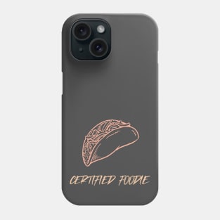 Certified Foodie Taco Phone Case