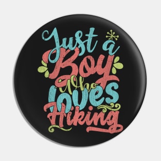 Just A Boy Who Loves Hiking Gift graphic Pin