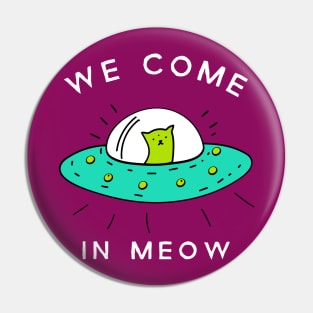 We Come In Meow Pin