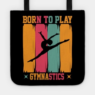Born to play gymnastics Tote