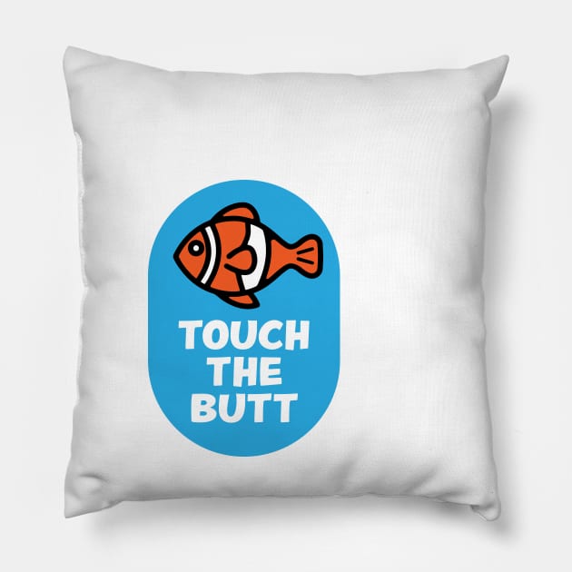 Touch the butt Pillow by The Local Sticker Shop