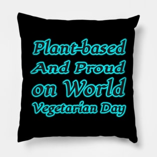 World Vegetarian Day: Proudly Plant-Based Pillow