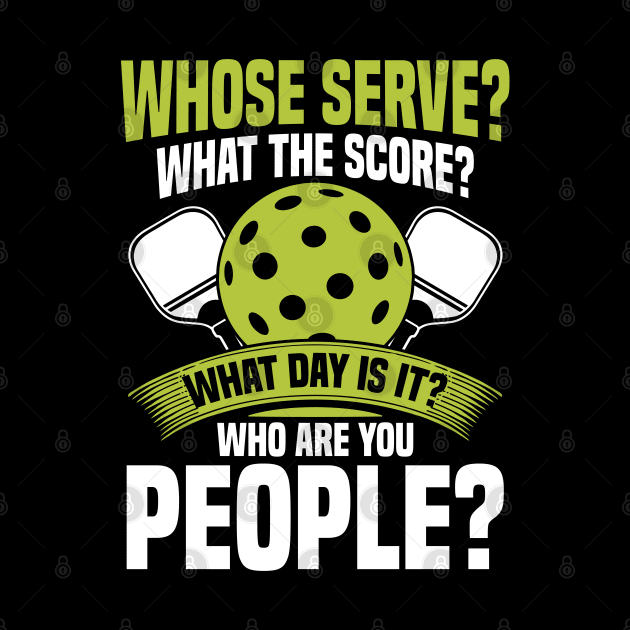 Whose Serve? What's the score? What day? - Pickleball by AngelBeez29