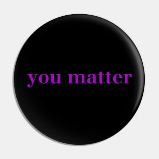 you matter Pin