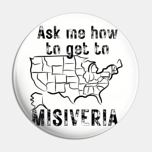 ASK ME HOW TO GET TO MISIVERIA Pin