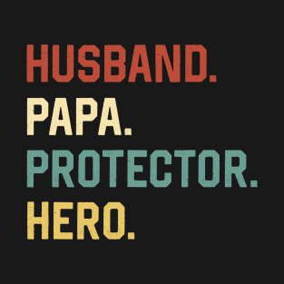 Fathers Day Shirt Husband Papa Protector Hero Gift T-Shirt