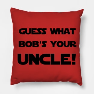 Bob's Your Uncle Pillow