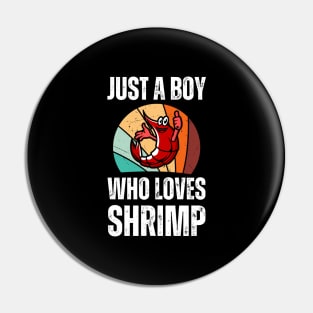 Just A Boy Who Loves Shrimp-Shrimp Lover Pin