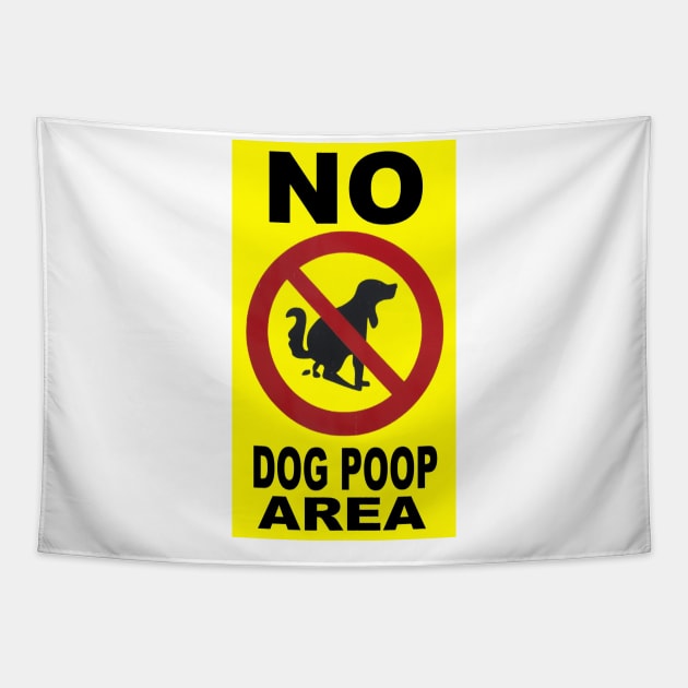 No Dog Poop Area Tapestry by VIVJODI