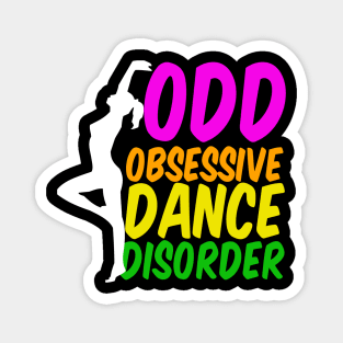 Obsessive Dance Disorder Magnet