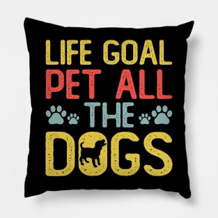 Life Goal Pet All The Dogs T shirt For Women Pillow