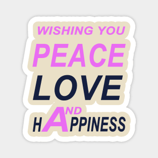 Wishing You Peace, Love, and Happiness Magnet