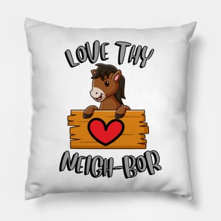 love thy neighbor Pillow