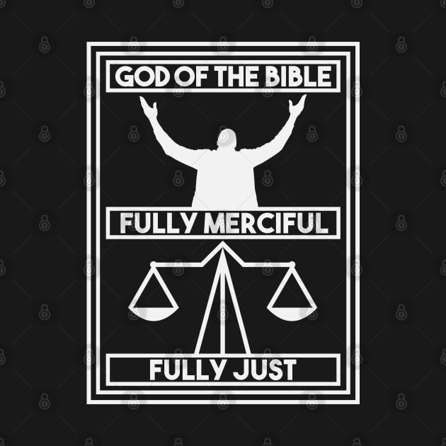 God of the Bible Fully Merciful Fully Just by Christian ever life