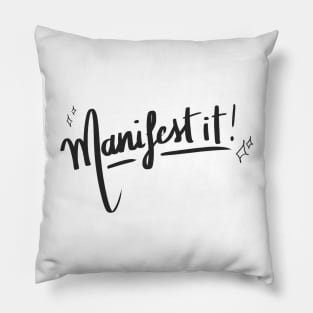 Manifest it! Pillow