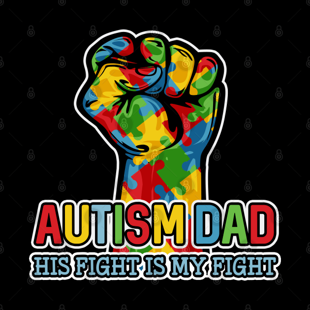 Autism Dad His Fight Is My Fight Puzzle Fist by RadStar